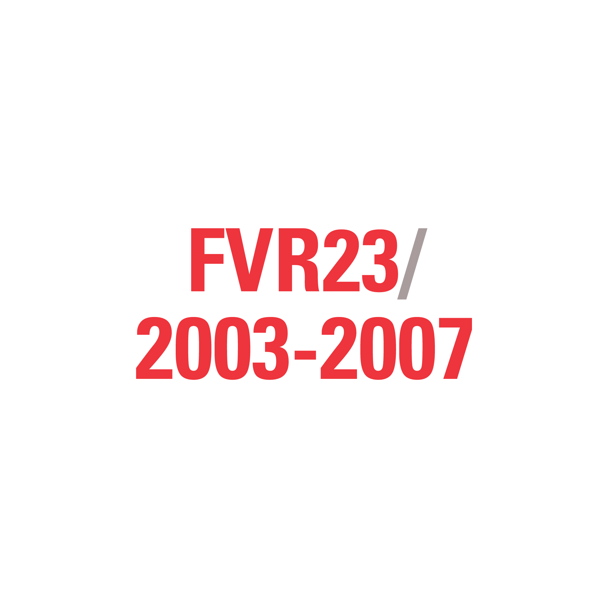 FVR23 2003-2007